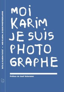Livre Moi Karim je suis photographe, Rita et karim TATAI Editions Un bout de chemin